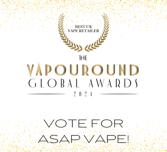 Vote Asap Vape For Best UK Retailer At The Vapouround Awards 2024!